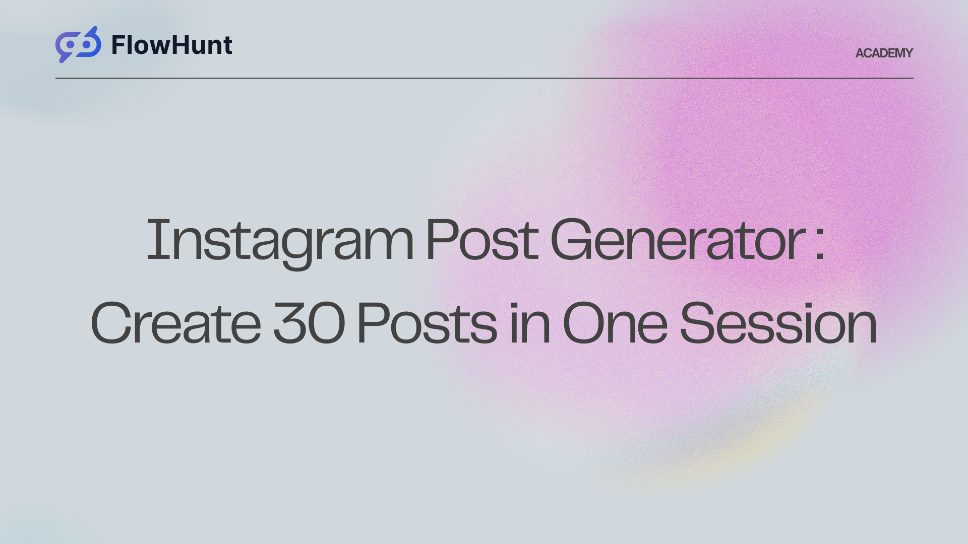 Instagram Post Generator: Create 30 Posts in One Session
