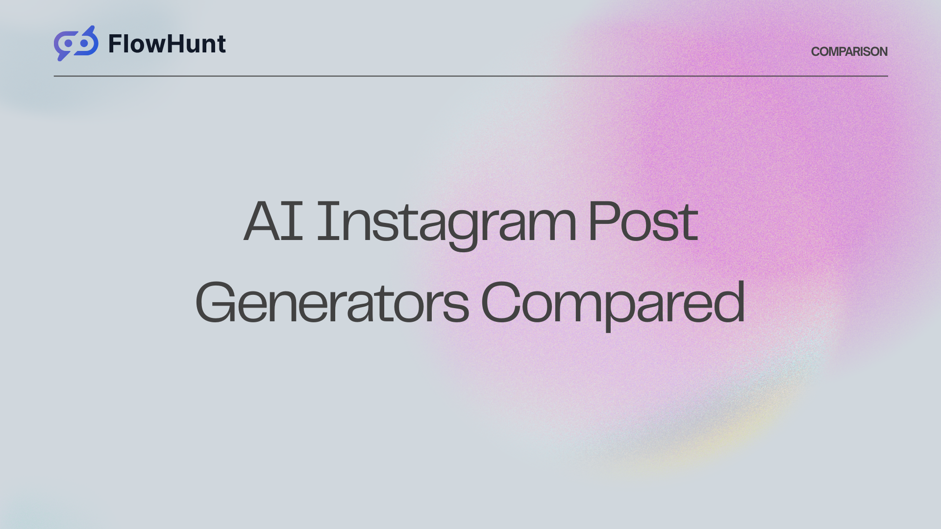 AI Instagram Post Generators Compared: FlowHunt vs Hootsuite vs Later vs Predis.ai