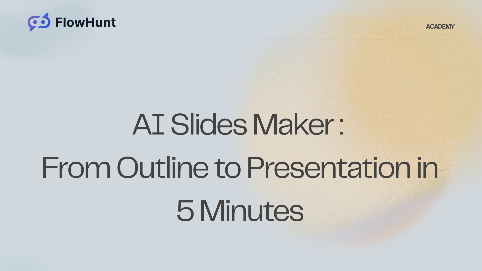 AI Slides Maker: From Outline to Presentation in 5 Minutes