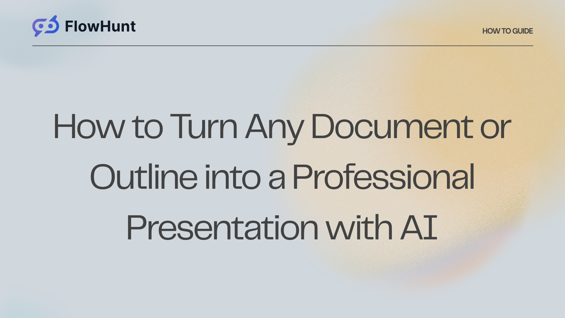 How to Turn Any Document or Outline into a Professional Presentation with AI