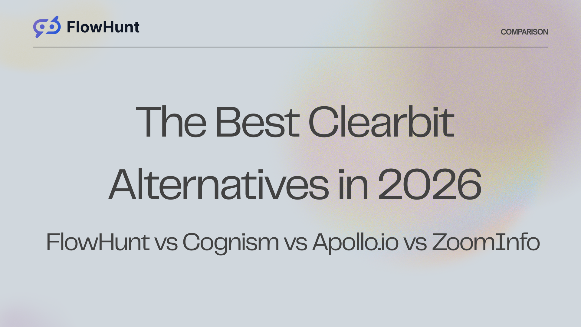 The Best Clearbit Alternatives in 2026: FlowHunt vs Cognism vs Apollo.io vs ZoomInfo