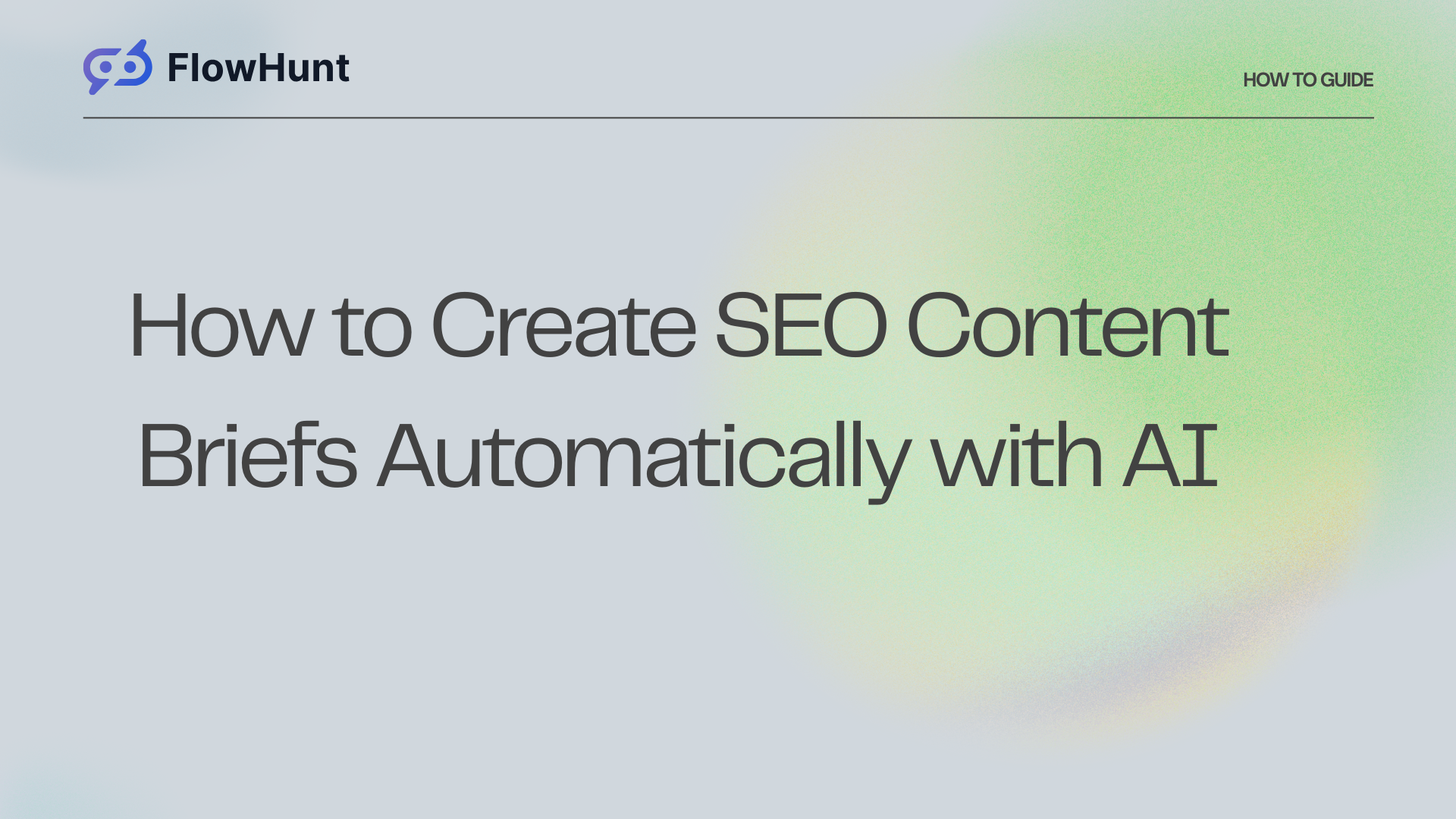 How to Create SEO Content Briefs Automatically with AI