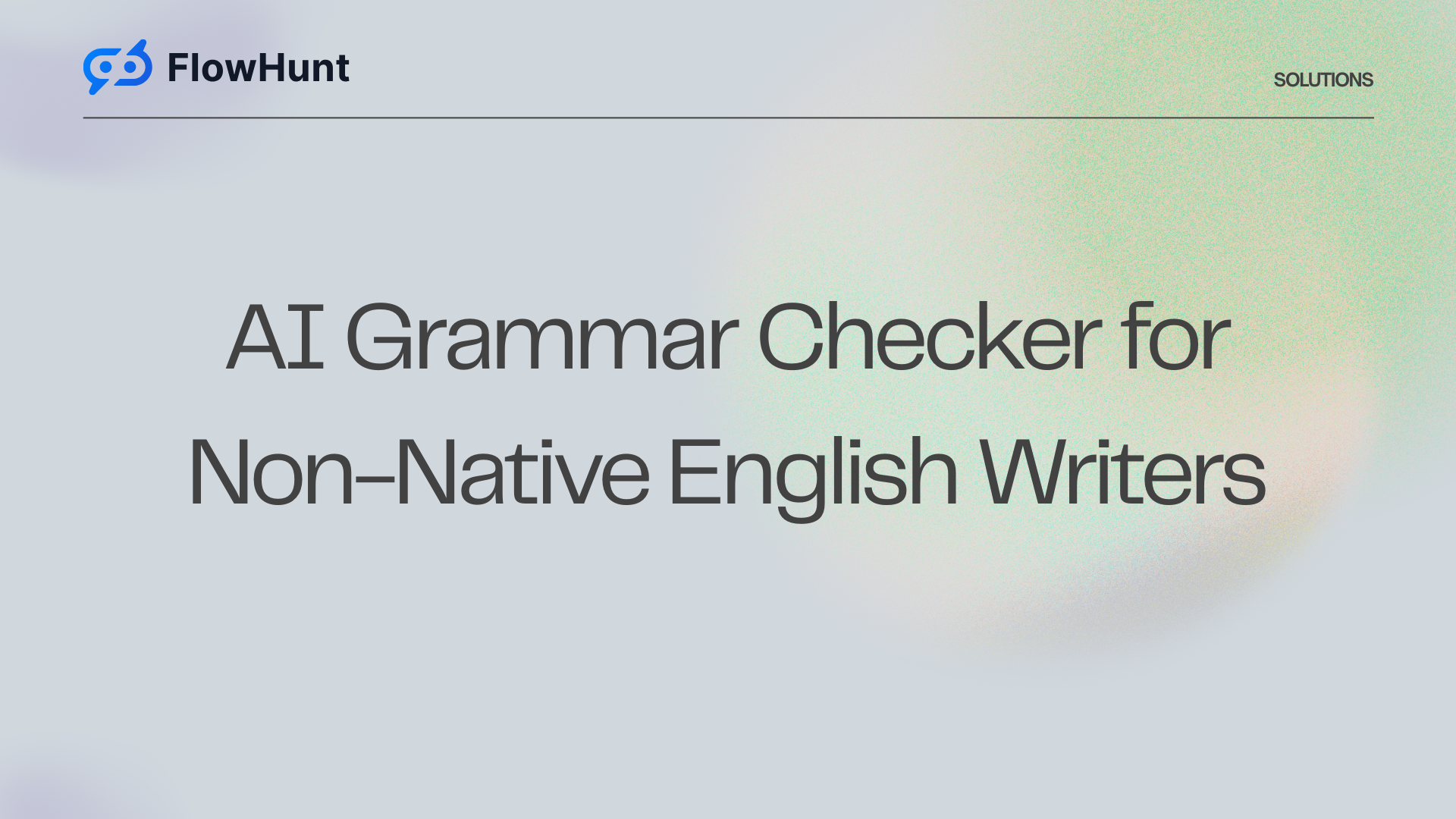 AI Grammar Checker for Non-Native English Writers: A Practical Guide