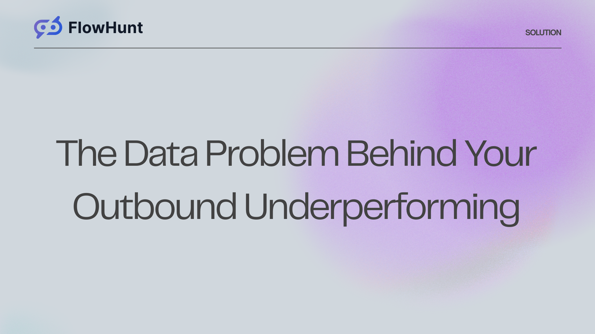 The Data Problem Behind Your Outbound Underperforming