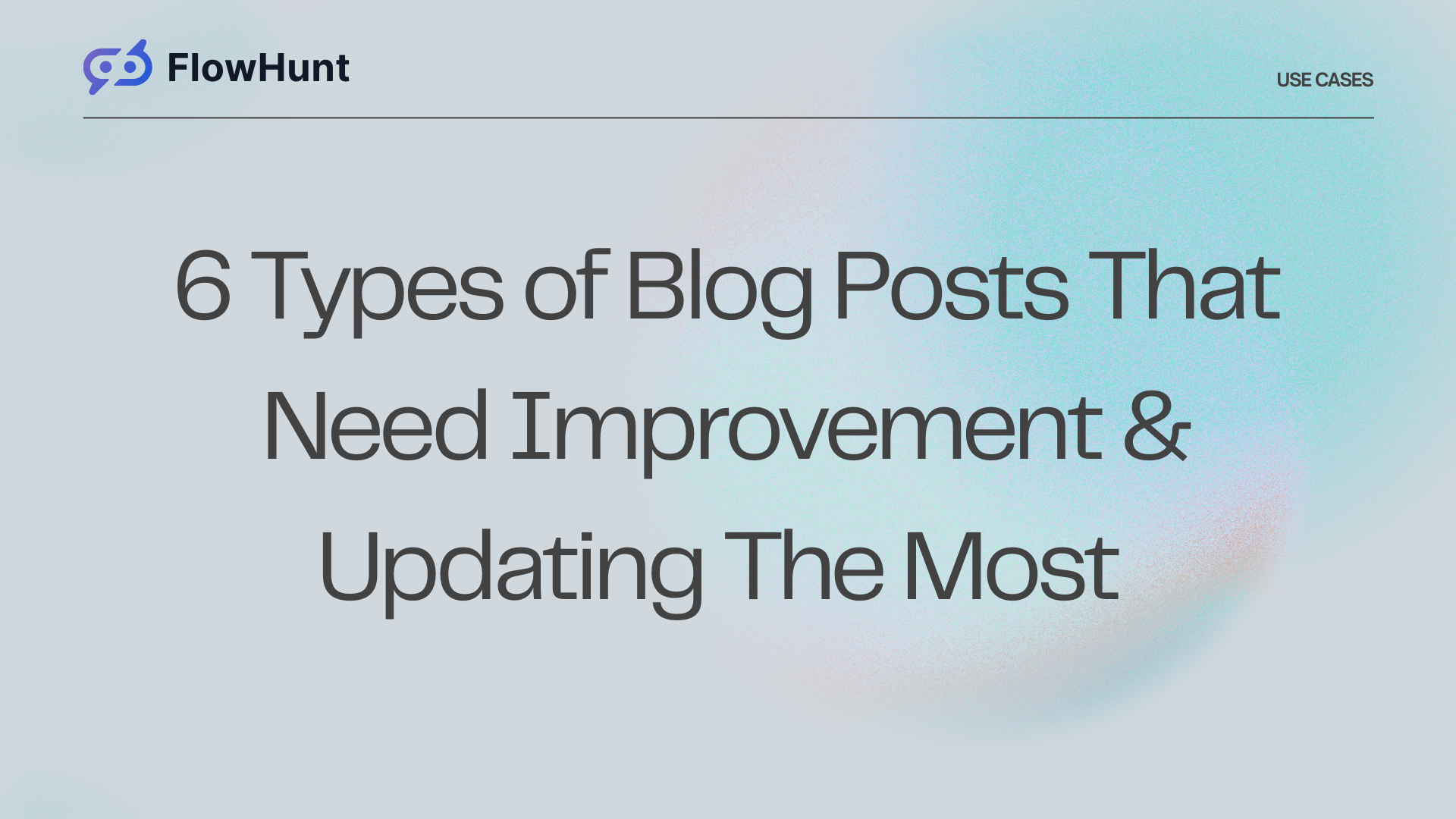 6 Types of Blog Posts That Need AI Improvement Most (With Before/After Examples)