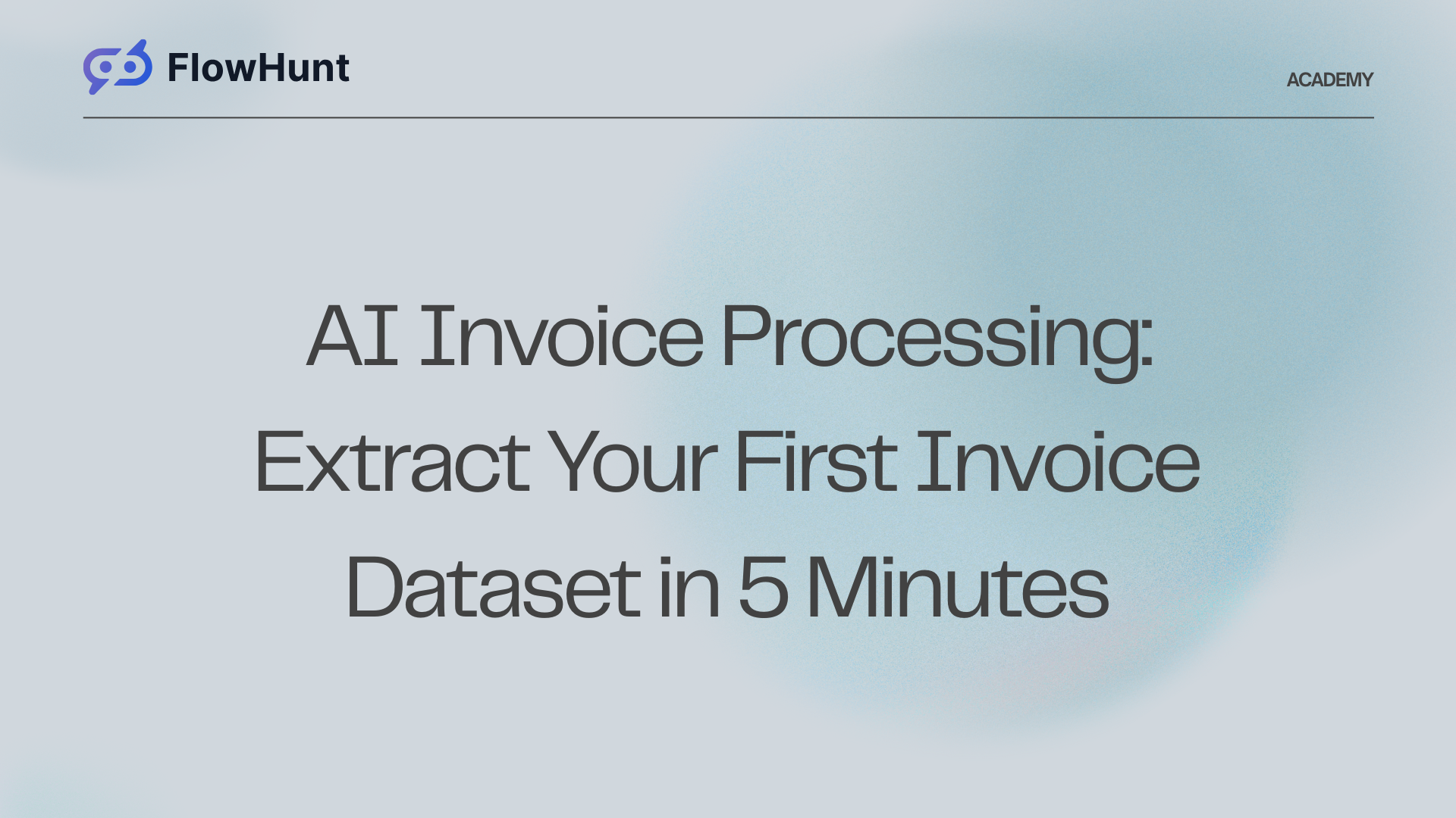 AI Invoice Processing: Extract Your First Invoice Dataset in 5 Minutes
