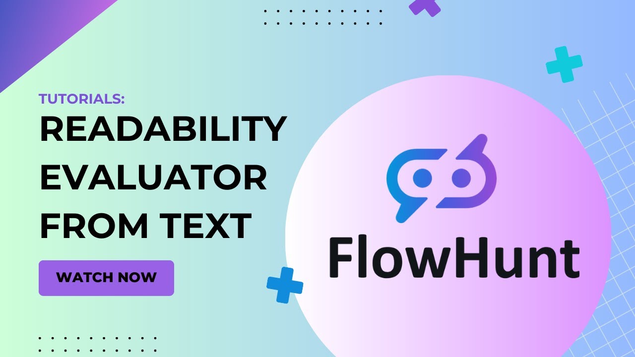 Cómo construir un evaluador de legibilidad en FlowHunt