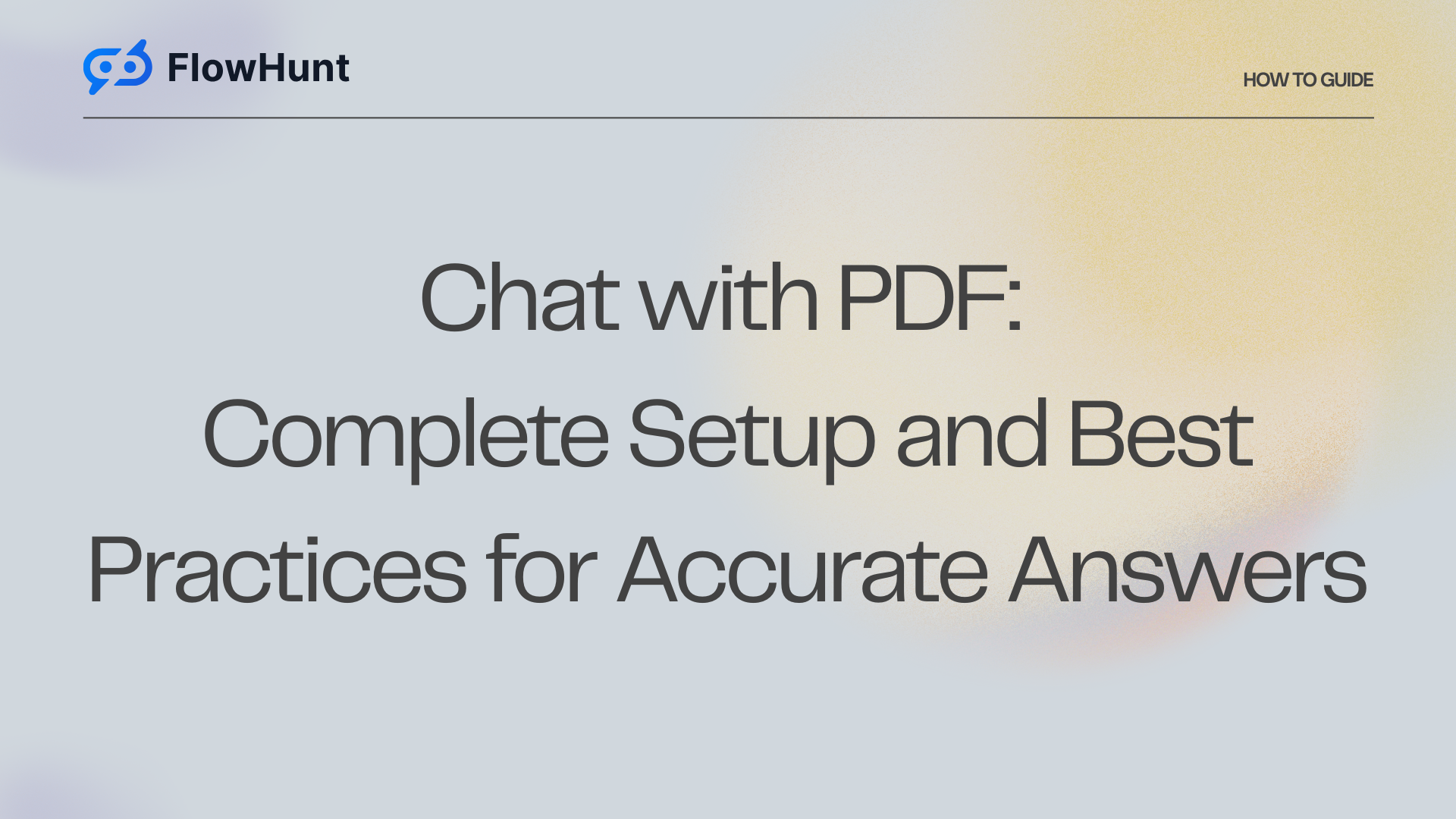 Chat with PDF: Complete Setup and Best Practices for Accurate Answers