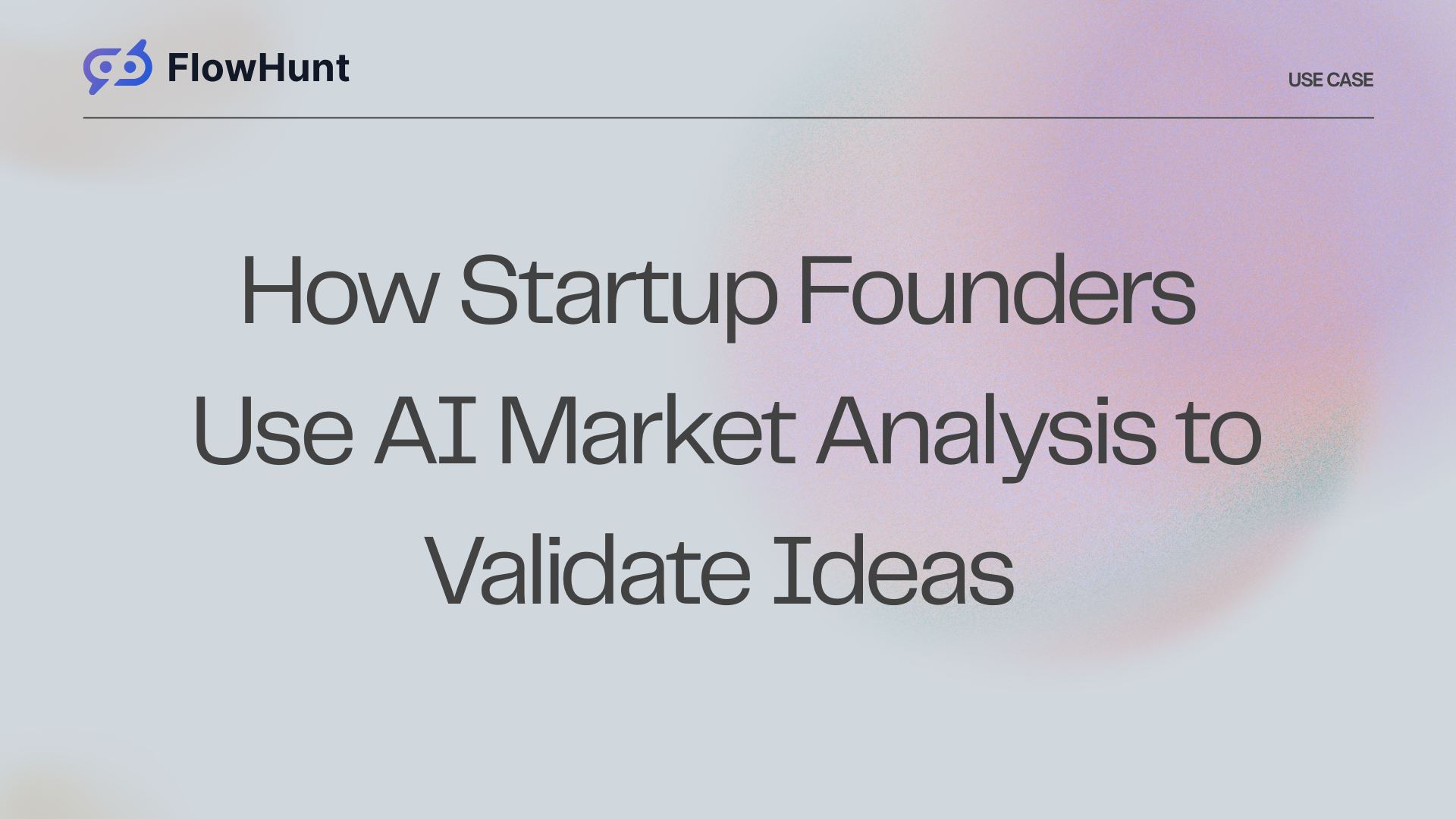 How Startup Founders Use AI Market Analysis to Validate Ideas Before Building