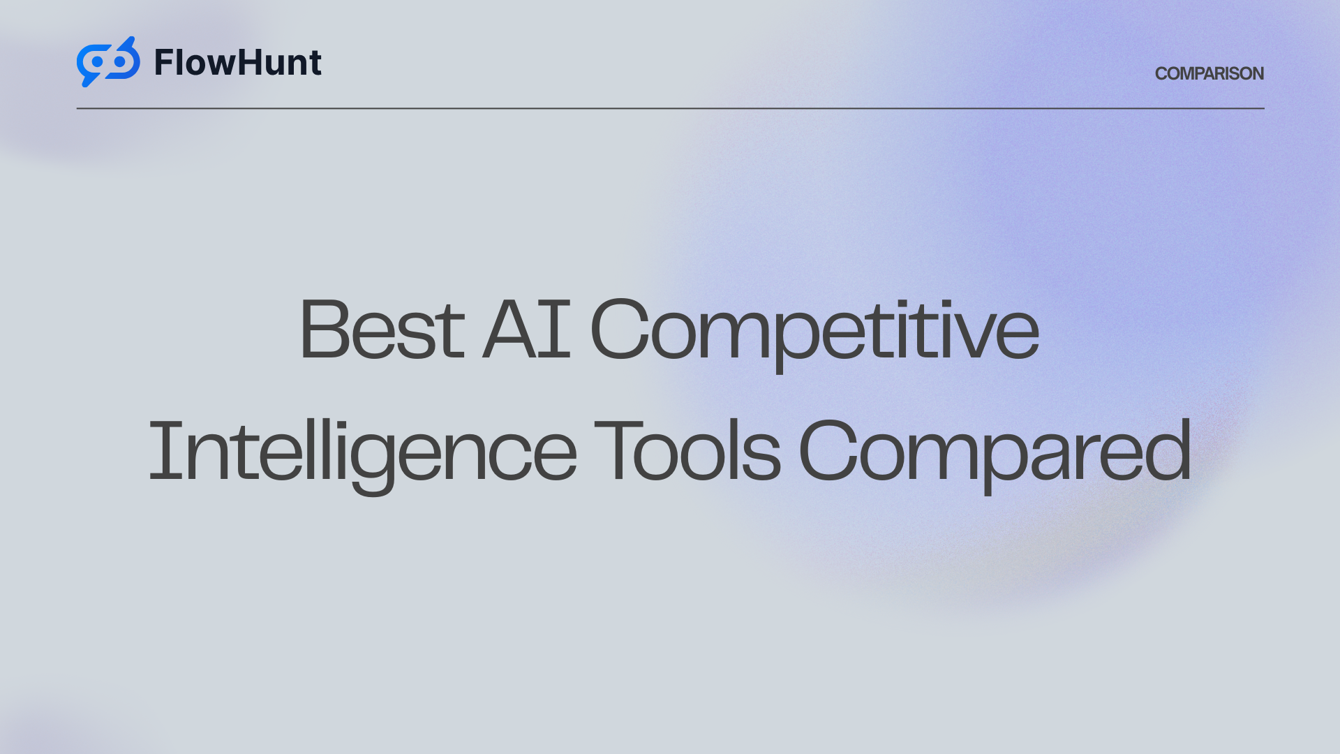 Best AI Competitive Intelligence Tools Compared