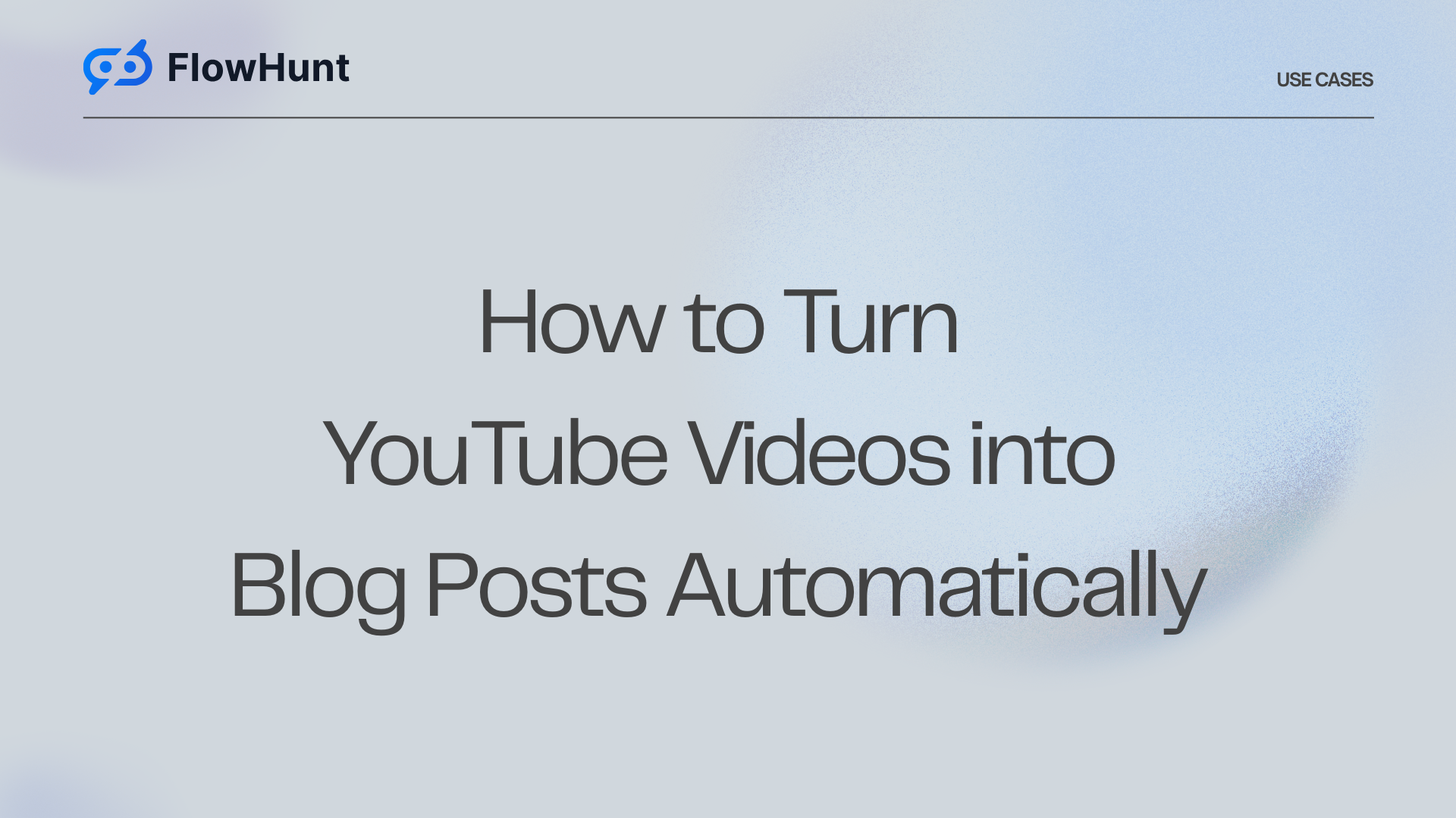 How to Turn YouTube Videos into Blog Posts Automatically with AI